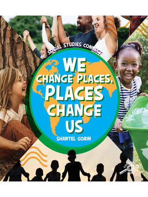 cover image of We Change Places, Places Change Us